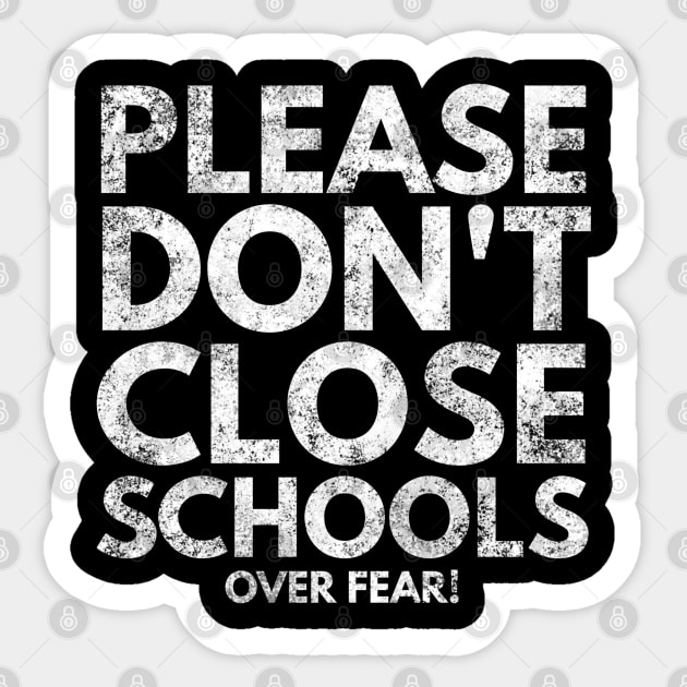 Please Don't Close Schools Over Fear Sticker by Worldengine